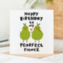 My Pearfect Fiancé Birthday Card, thumbnail 1 of 2