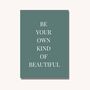 'Be Your Own Kind Of Beautiful' Print, thumbnail 6 of 8