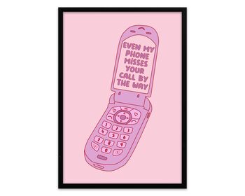 Even My Phone Misses Your Calls Print, 4 of 5