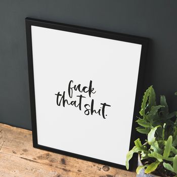 'Fuck That Shit' Funny Sweary Print, 2 of 4