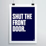 Shut The Front Door Print, thumbnail 4 of 4