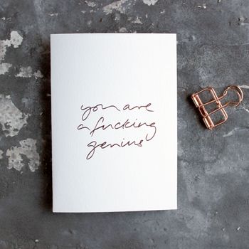 'You Are A Fucking Genius' Rose Gold Foil Card, 2 of 3