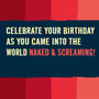 Funny Birthday Card ‘Naked And Screaming’, thumbnail 2 of 4
