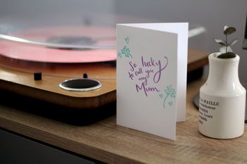 'So Lucky To Call You My Mum' Card, 3 of 4