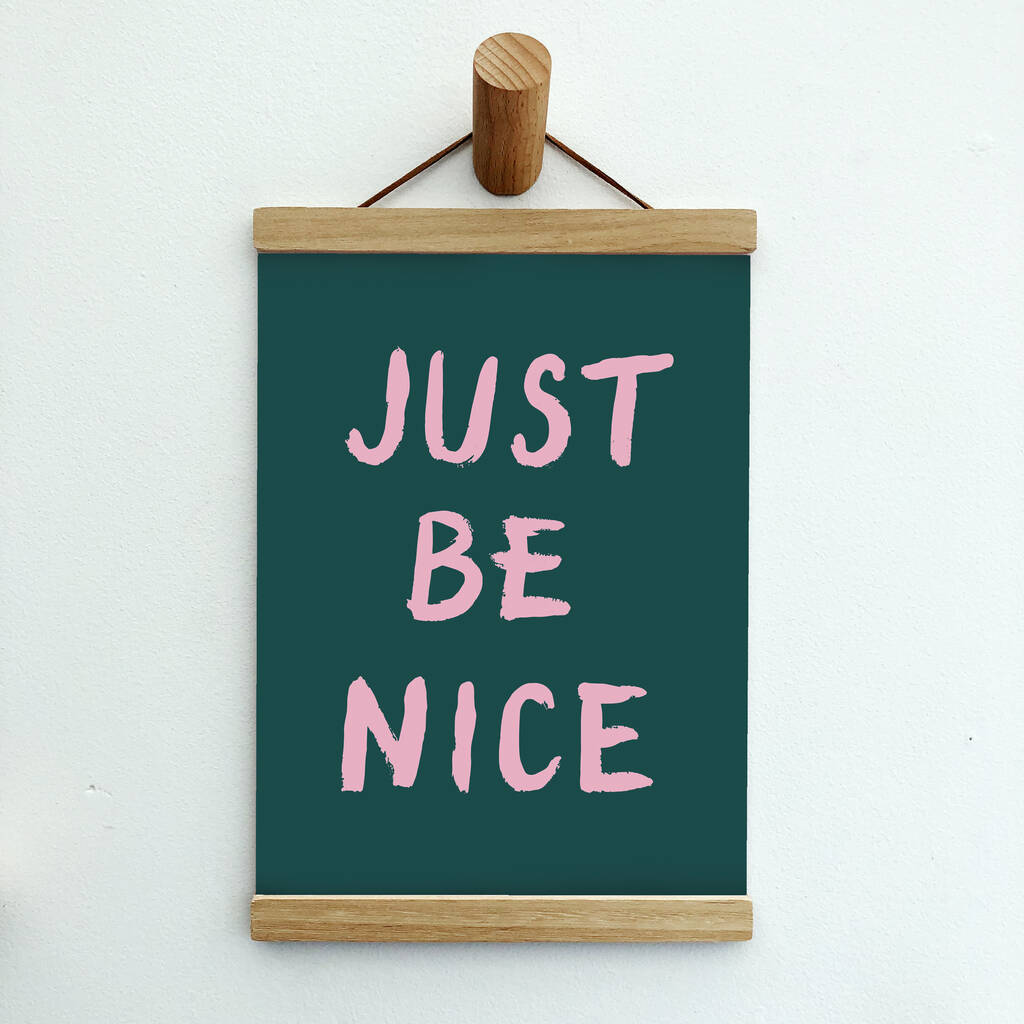 Just Be Nice Handwritten Quote Print By Mia Felce Notonthehighstreet Com