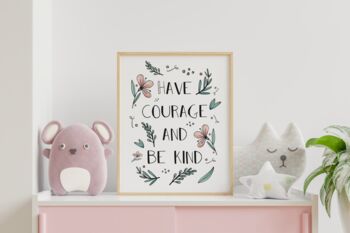 Have Courage And Be Kind Print, 5 of 7