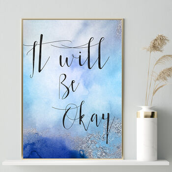 'It Will Be Okay' Inspirational Quote Typography Print, 4 of 7