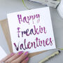 Happy Freakin Valentines Day | Funny Card Boyfriend, thumbnail 3 of 4