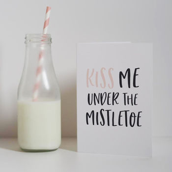 Kiss Me Under The Mistletoe Christmas Card, 2 of 2