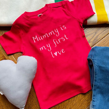 'Mummy Is My First Love' Baby Toddler T Shirt, 2 of 3