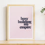 'Building My Empire' Print For The Entrepreneur, thumbnail 1 of 2