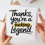 Fucking Legend Thank You Card, thumbnail 1 of 2