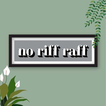 Framed No Riff Raff Typography Print, 5 of 10