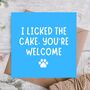 I Licked The Cake From The Dog Funny Birthday Card, thumbnail 1 of 3