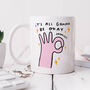 Personalised Mug 'All Gonna Be Okay', thumbnail 1 of 3