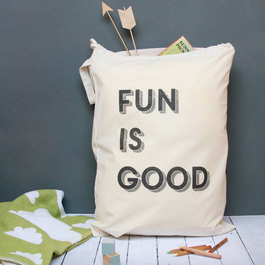Fun Is Good Toy Sack By modo creative