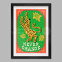 Never Change Your Spots Poster Print, thumbnail 2 of 3