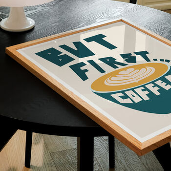 But First Coffee… Art Print, 2 of 5