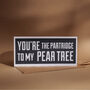 You're The Partridge To My Pear Tree Flat Card, thumbnail 1 of 2