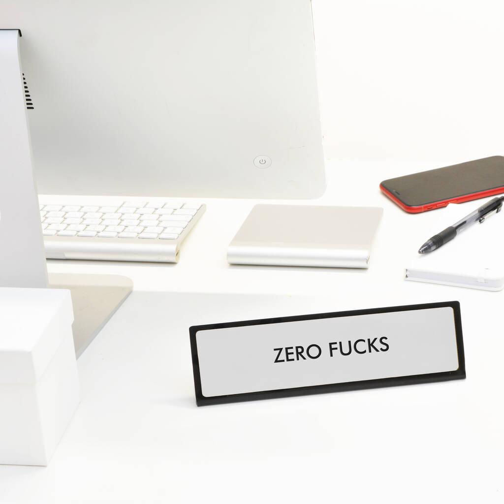Zero Fucks Desk Plate Sign
