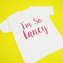 'I'm So Fancy' T Shirt, thumbnail 4 of 7