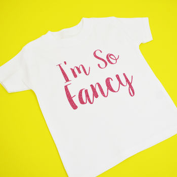 'I'm So Fancy' T Shirt, 4 of 7