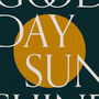 Good Day Sunshine Textured Sun Typography Print, thumbnail 5 of 7