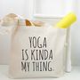 Yoga Bag 'Yoga Is Kinda My Thing', thumbnail 4 of 4