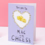 You Are The Mac To My Cheese Valentines Card, thumbnail 1 of 2