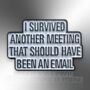 Another Meeting That Should Have Been An Email Enamel Lapel Pin Brooch, Gift For Work Colleague, Office Gifts, Secret Santa, thumbnail 3 of 8