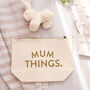 Mum Things Toiletry Or Make Up Bag Mother's Day Gift, thumbnail 2 of 6