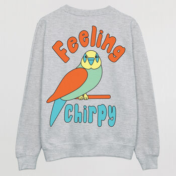 Feeling Chirpy Men's Slogan Sweatshirt, 6 of 6