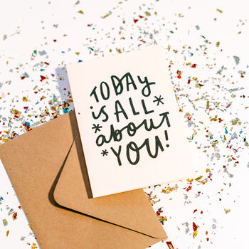 'Today Is All About You!' Hand Lettered Birthday Card, 3 of 6