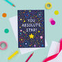 You Absolute Star, Congratulations Card, Well Done Card, thumbnail 1 of 2