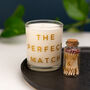 'Perfect Match' Personalised Candle And Match Set, thumbnail 3 of 3