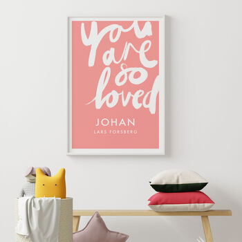 Personalised Name Print Handwritten You Are So Loved, 6 of 10
