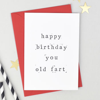 'Happy Birthday You Old Fart' Birthday Card By The Two Wagtails ...