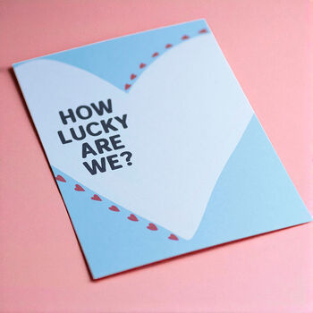 How Lucky Are We? Romantic A5 Print, 2 of 2