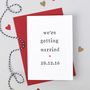 Personalised 'Getting Married' Wedding Card, thumbnail 1 of 4