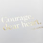 Courage, Dear Heart Gold Foil Print, thumbnail 2 of 5