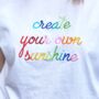 Embroidered Create Your Own Sunshine White T Shirt, thumbnail 1 of 2
