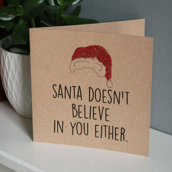 Santa Doesn't Believe In You Either Christmas Card, 2 of 2