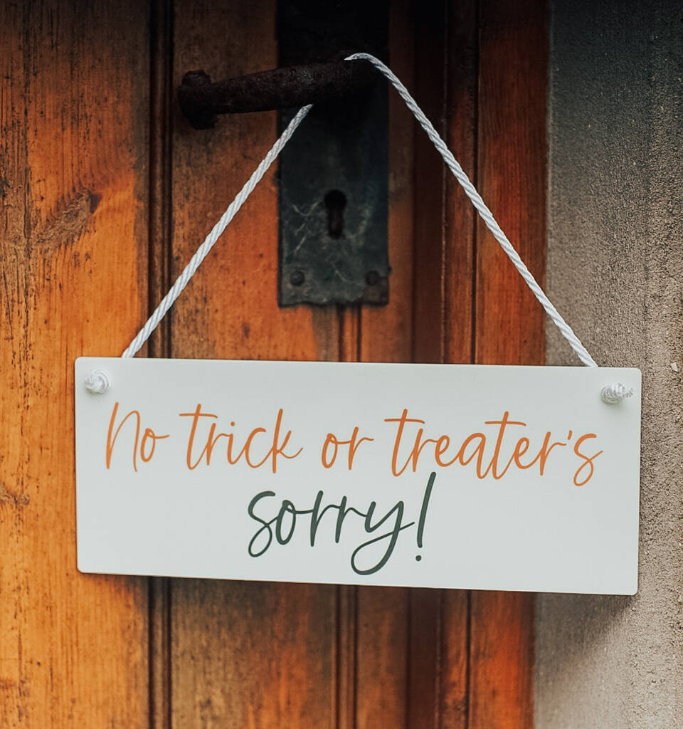  No Trick Or Treating Sign By Here s To Us Notonthehighstreet