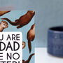 Funny Dad Like No Otter Father's Day Card, thumbnail 5 of 5