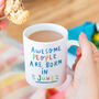 'Awesome People Are Born In' Birthday Mug, thumbnail 1 of 12