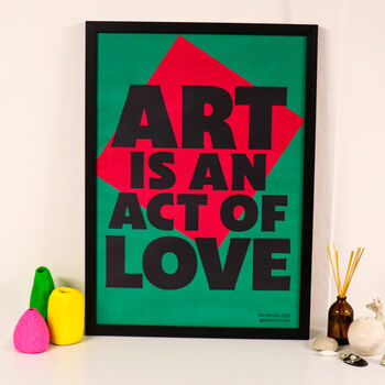 Art Is An Act Of Love A2 Typographical Poster, 10 of 10
