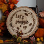 Autumn Wood Slice Decoration, Let’s Snuggle Up Sign, thumbnail 1 of 5
