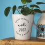 Wedding, Anniversary Or Engagement Est. Year Plant Pot, thumbnail 1 of 2
