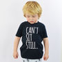 'Can't Sit Still' Funny Kids Slogan T Shirt, thumbnail 2 of 5