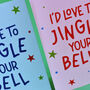 I'd Love To Jingle Your Bell Cheeky Christmas Card, thumbnail 6 of 6